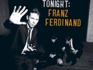 FRANZ FERDINAND - tonight: franz ferdinand