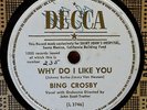 BING CROSBY - WHY DO I LIKE U - DECCA - ONE SIDED PRO ONLY- 78 RPM - AUTOGRAPHED
