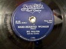 Big Walter - Hard-Hearted Woman  / Back Home To Mama (Rare Blues 78) States