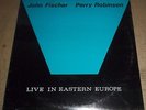 JOHN FISCHER/PERRY ROBINSON Live in Eastern Europe - ReEntry RE 006 SEALED