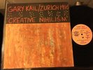 GARY KAIL ZURICH 1916 Creative Nihilism 2x LP Original '84 Iridescence Avant OOP