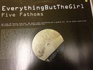 EVERYTHING BUT THE GIRL - FIVE FATHOMS 2x12