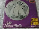 The Satin Bells Come C'Mon Single