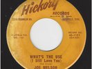 JOE MELSON -  OH YEAH / WHAT'S THE USE (I STILL LOVE YOU) - HICKORY 1121