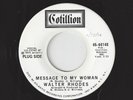 ?WALTER RHODES Message To My Woman/It's Not What You Do Cotillion 44148 R&B SOUL
