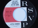 Northern Soul Popcorn 45 LITTLE ROBBIE I've Got Troubles Of My Own RSVP HEAR