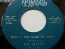 THE MYSTICS, THAT'S THE KIND OF LOVE b/w I REALLY LOVE YOU,  TEAKO LABEL SINGLE