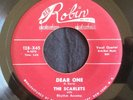 Scarlets, Dear One & I've Lost on Robin 128, Two nice doo-wop ballads