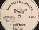 Ruff Neck Bizznizz - Ellis Dee & DJ Swanne - 1992 - TP - r.t. 004 - SUPER RARE