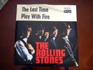 ROLLING STONES   THE LAST TIME/PLAY WITH FIRE, 7