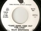 THE ISLEY BROTHERS Take Some Time Out For Love TAMLA DJ  MOTOWN NORTHERN SOUL 45