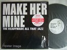 HIPSTER IMAGE MAKE HER MINE THE READYMADE ALL THAT JAZZ / UN-PLAYED