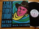 THE LEGENDARY STARDUST COWBOY Retro Rocket Back To Earth LP NEW ROSE 260
