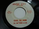 THE TWO THINGS IN ONE, CLOSE THE DOOR b/w OVER DOSE, MUSIC CITY LABEL 45 SINGLE