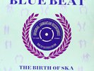 THE HISTORY OF BLUE BEAT THE BIRTH OF SKA BB51 - BB75 THE A SIDES, 2 LP GATEFOLD