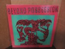 BEYOND POSSESSION Is Beyond Possession LP DEATH 008
