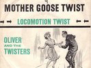 OLIVER & THE TWISTERS - MOTHER GOOSE TWIST/LOCOMOTION TWIST - COLPIX CP 15 019