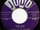 COOKIE & CUPCAKES 45 Until Then/Close Up the Back Door JUDD doo wop VG++ d1347