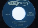 Doo Wop R&B 45 FABULAIRES While Walking EASTWEST HEAR