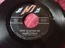 CHARLIE RICH - LOVE IS AFTER ME -  ORIGINAL USA ISSUE -  NORTHERN SOUL