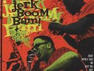 Various - The Jerk Boom  Bam  Greasy Rhythm n' Blues And Nasty Soul Party Vol...