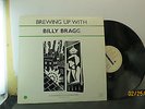 BREWING UP WITH BILLY BRAGG-POLYDOR POLM 2005--RECORDED JULY 1984-LONDON-CAN.LP