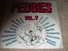 PEBBLES VOLUME 7 - RARE 60's PSYCH / PUNK ROCK CLASSICS - NEW - LP RECORD