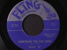 MARY B: Something For You, Baby / Since I Fell For You 45 (nice copy ) Soul