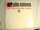 LP - GILDO MAHONES - I'M SHOOTING HIGH -YELLOW BERGEN - DG -RVG  -MONO-PROMO