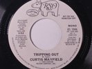 CURTIS MAYFIELD: Tripping Out / Mono 45 (dj, couple light scuffs & one mark, Mo