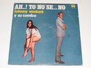JOHNNY VENTURA Y SU COMBO AH YO NO SE NO Lp RECORD 1971
