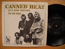 CANNED HEAT Let's Work Together / I'm Her Man 45 7