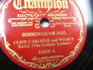 RECORD 78 RPM CLIFF CARLISLE & WILBUR BALL 1940's BIRMINGHAM JAIL CHAMPION LABEL