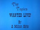LP The Topics Wanted Live  By A Million Girls LIMITED TO 1000 COPIES Jazzman