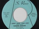 Northern Soul Funk 45 - Barbara Howard - I Don't Want Your Love - S. Reece VG++