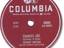 JOHNNY MATHIS Vocal 78 RPM Record. Chances Are (heard in Close Encounters 3rd K