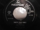 The Valkyries ?– What's Your Name? Parlophone R 5123   45 RPM
