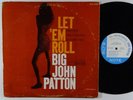 JOHN PATTON Let 'Em Roll LP on Blue Note NY mono