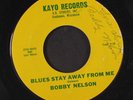 BOBBY NELSON: Blues Stay Away From Me / Your Letter 45 (wol, plays well, jivin'
