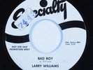 R&B Rocker 45 LARRY WILLIAMS Bad Boy SPECIALTY VG+ promo HEAR