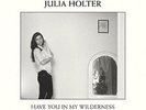 Have You In My Wilderness, Julia Holter, Vinyl, 0887828034116