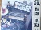 gansta rap 1990 LP - MOB STYLE - the good ,the bad , the ugly - grove st.