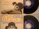 45 MIMI BERTE - IL MAGONE -SE MI GIRA L'ELICA - ANNO 1964 - JN 2281 - EX+