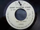 1973 OHIO ACETATE--CIRCUS--FEEL SO RIGHT--AGENCY RECORDING STUDIOS--ONE-SIDED