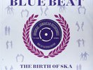 THE HISTORY OF BLUE BEAT THE BIRTH OF SKA BB 101 - BB 125 A SIDES, 2 LP GATEFOLD