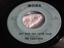 THE FIRESTONES I JUST CAN'T WAIT/ BUY NOW PAY LATER PLAN MOIRA 102 (VG) 45