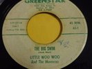 R&B 45...LITTLE WOO WOO AND THE MOROCCOS...THE BIG SWIM...GREENSTAR