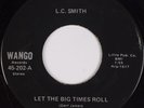 LC SMITH: Let the Big Times Roll WANGO Baltimore Rockabilly 45  HEAR
