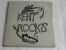 KENT ROCKS - VARIOUS VINYL LP UK VERY LIMITED EDITION OF 1500  WIT.K.R.101