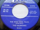 VALENTINES 45 The woo woo train / Why RAMA VG++ Doowop ws750